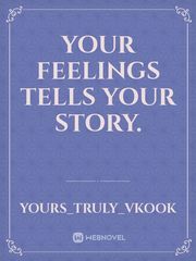 Your feelings tells your story. Book