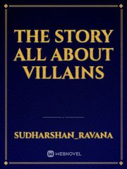 The story all about villains Book