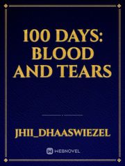 100 Days: Blood and Tears Book