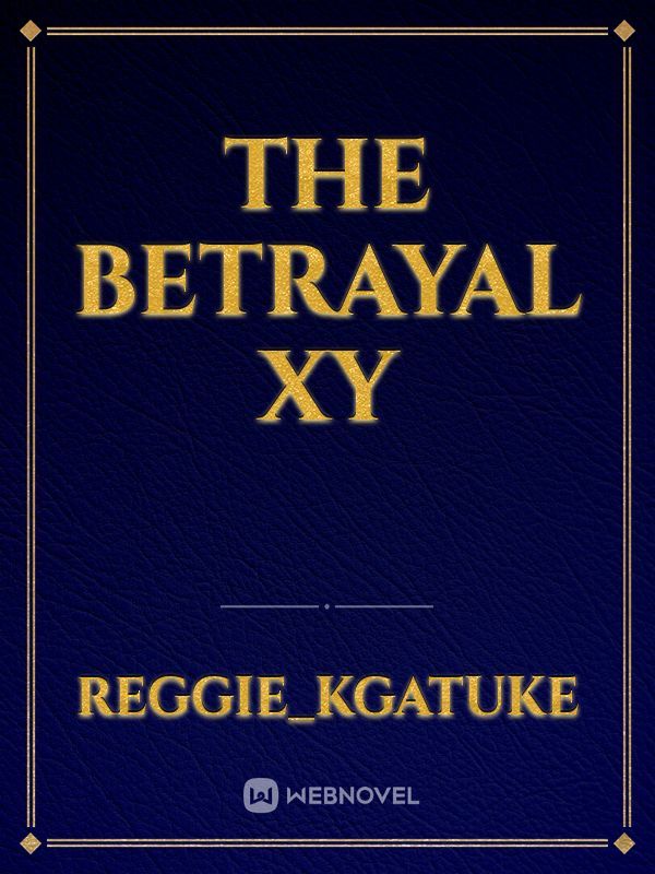 The Betrayal XY