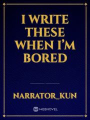 I write these when I’m bored Book