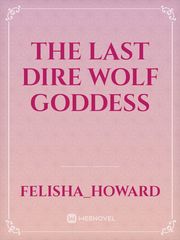 The Last Dire Wolf Goddess Book