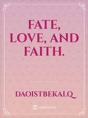 fate, love, and faith. Book