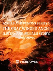 Angels and Demons Series 1: The Gray Winged Angel(Lucien and Belial) Book