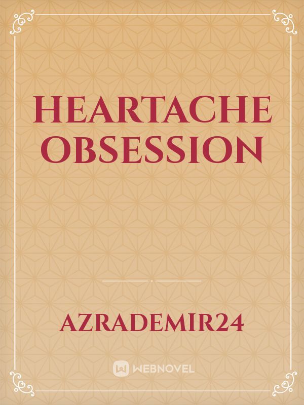 Heartache Obsession Book