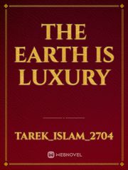 the Earth is luxury Book
