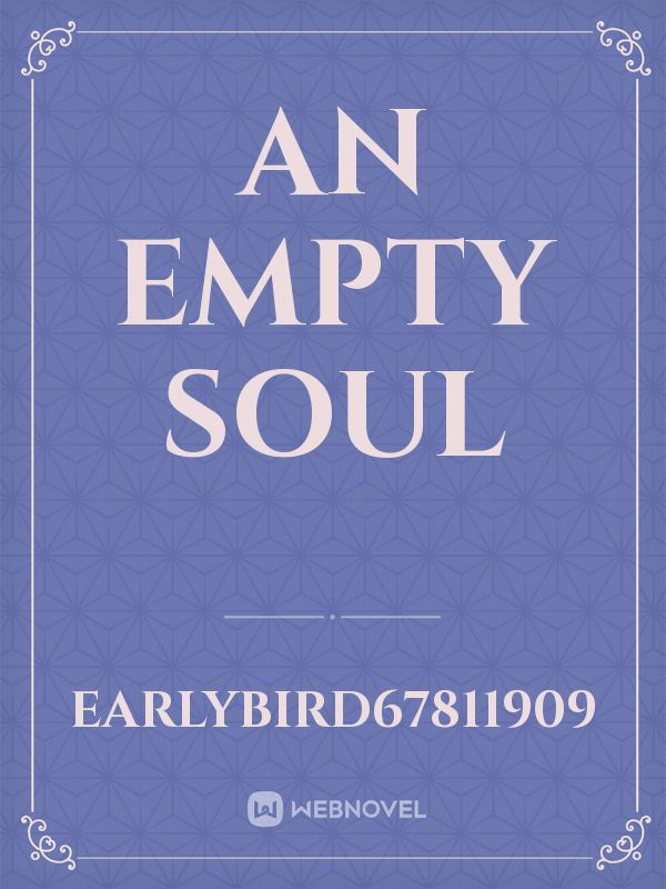 An empty soul