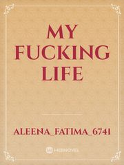 My Fucking Life Book