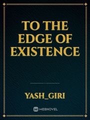 To the edge of existence Book
