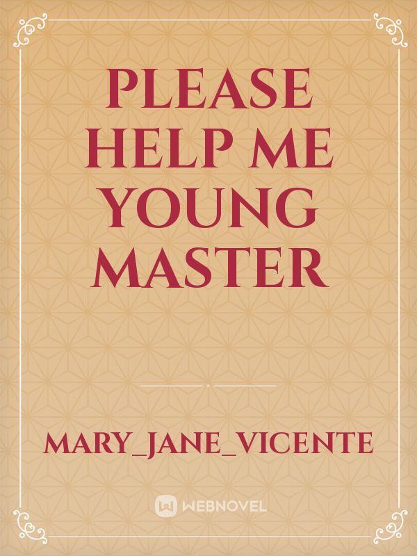 please help me young master Book