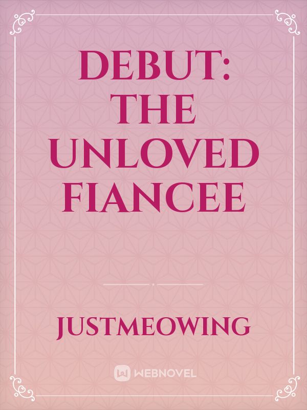 Debut: The Unloved Fiancee Book