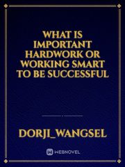 what is important hardwork or working smart to be successful Book