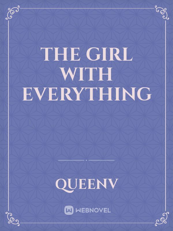 The Girl with Everything