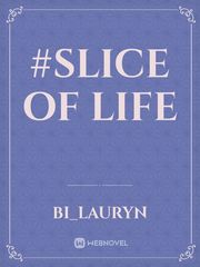 #Slice of Life Book