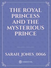 The Royal Princess And The Mysterious Prince Book