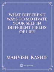 What different ways To Motivate Your Self In Different Fields Of Life Book