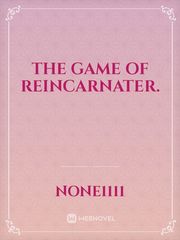 The game of reincarnater. Book