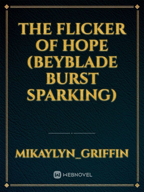 The Flicker of Hope (Beyblade Burst Sparking) Book