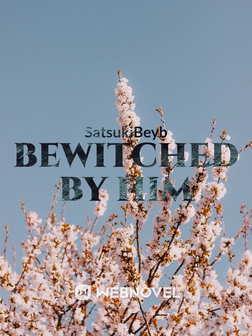 Bewitched by Him