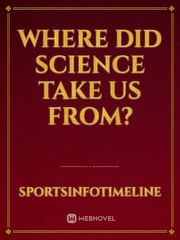 Where did science take us from? Book