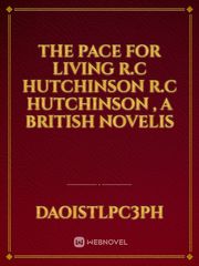 The pace for living
R.C Hutchinson
R.C Hutchinson , a British novelis Book
