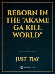 reborn In the "akame ga kill world" Book