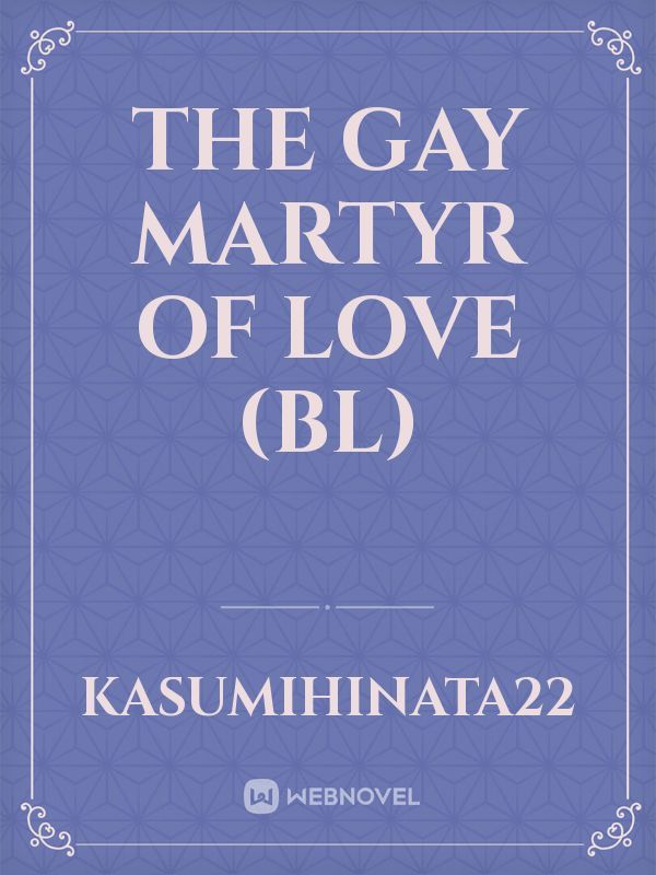 The Gay Martyr Of Love (BL)