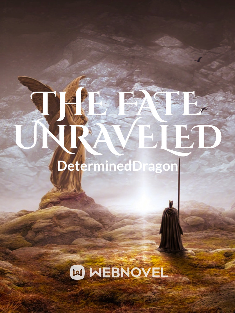 The Fate Unraveled