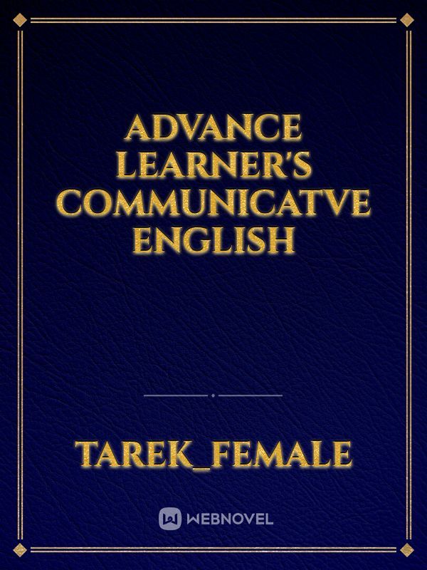 Advance learner's communicatve English