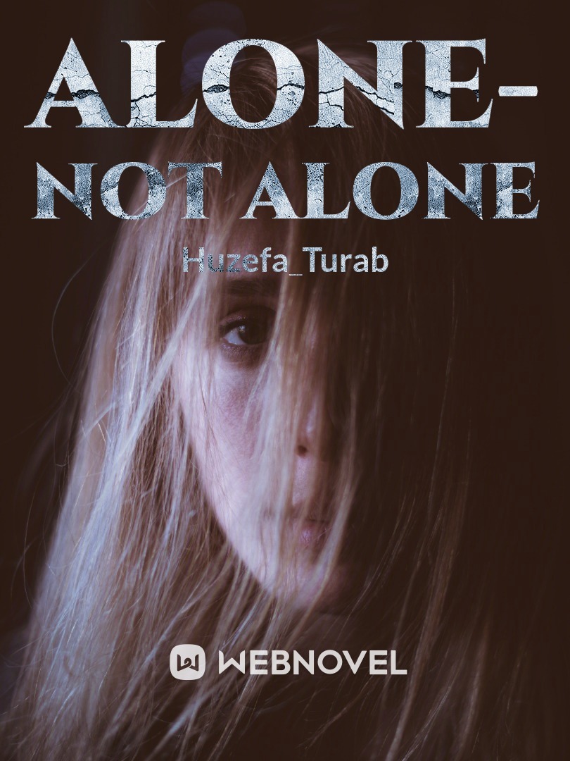 Alone- Not Alone