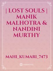 | lost Souls | 

Manik Malhotra & Nandini Murthy Book