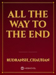 All the way to the end Book