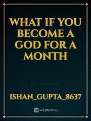 What if you become a god for a month Book