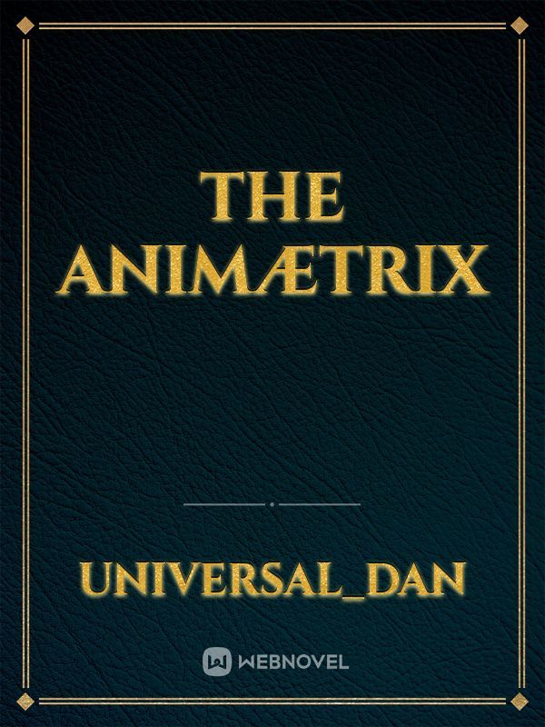 The Animætrix