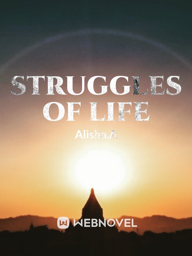 STRUGGLES OF LIFE