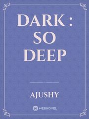 Dark : so deep Book