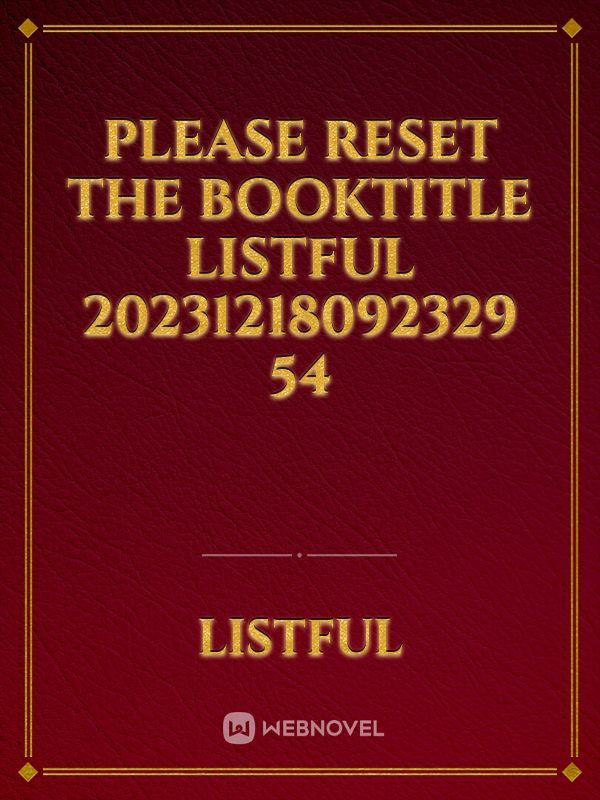 please reset the booktitle Listful 20231218092329 54