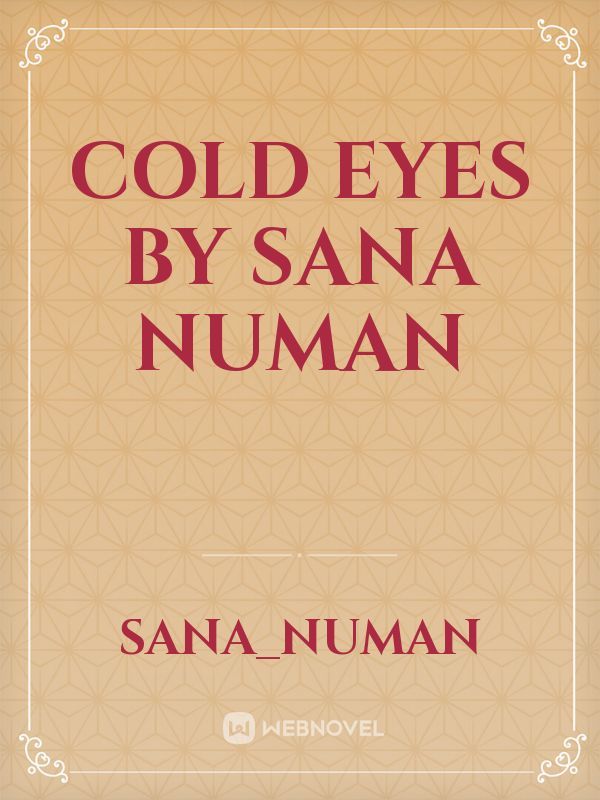 Cold Eyes by Sana Numan Book