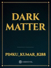 DARK MATTER Book