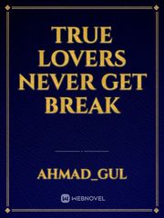 True lovers never get break Book