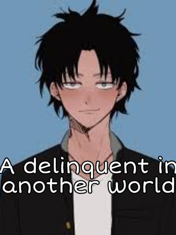 a Delinquent in Another World