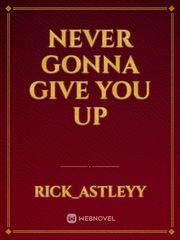 Never Gonna Give You Up Book
