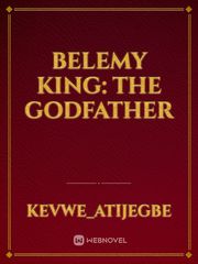 Belemy King: The Godfather Book