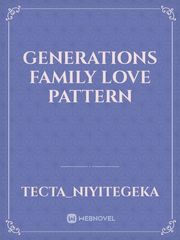 GENERATIONS FAMILY LOVE PATTERN Book