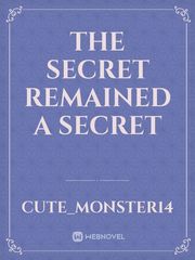 The secret remained a secret Book