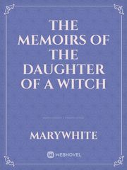 The Memoirs of the Daughter of a Witch Book