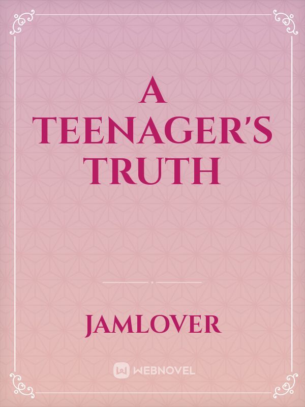 A Teenager's Truth