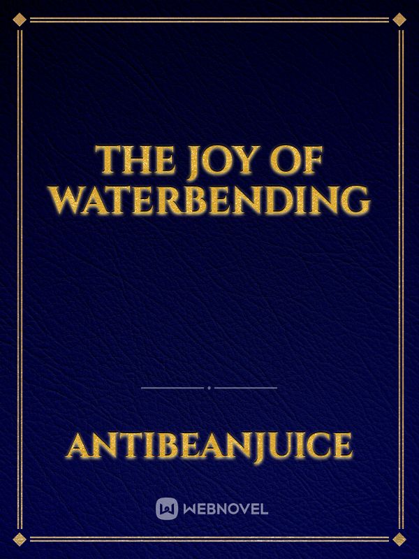 The Joy of Waterbending