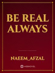Be real always Book