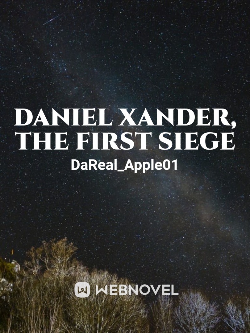 Daniel Xander, The First Siege